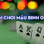 Khái quát về bộ bài mậu binh